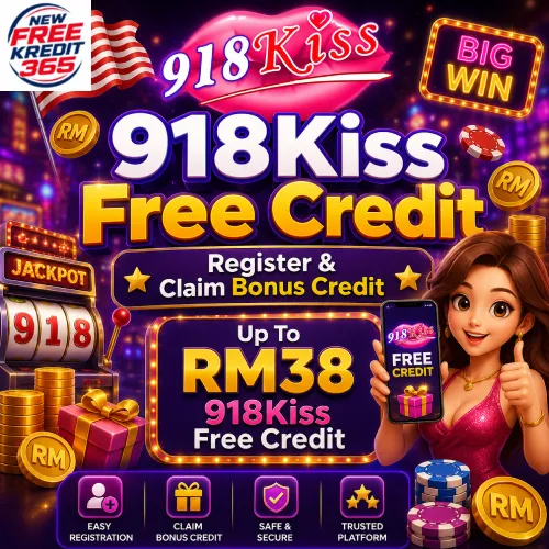 918Kiss Free Credit — register and claim bonus credit, up to RM38 918Kiss free credit
